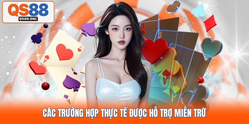 Các trường hợp thực tế được hỗ trợ miễn trừ 